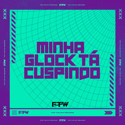Minha Glock Tá Cuspindo