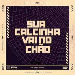 Sua Calcinha Vai no Chão (feat. MAX 22)
