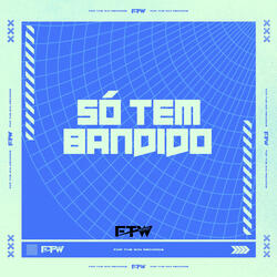 Só Tem Bandido (feat. DJ F7)
