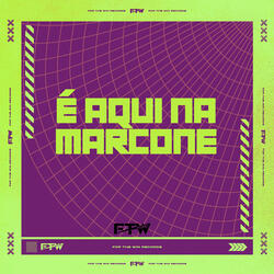 É Aqui na Marcone (feat. DJ F7)