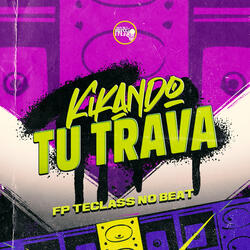 Kikando Tu Trava