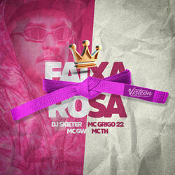 Faixa Rosa (feat. Mc Grigo 22)
