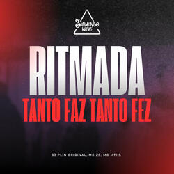 Ritmada Tanto Faz Tanto Fez