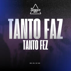 Tanto Faz Tanto Fez