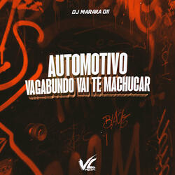Automotivo Vagabundo Vai Te Machucar
