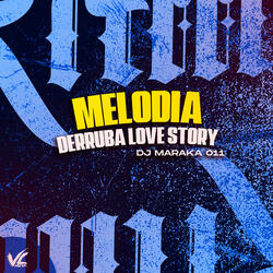 Melodia Derruba Love Story