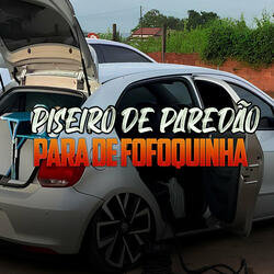 Piseiro de Paredão para de Fofoquinha