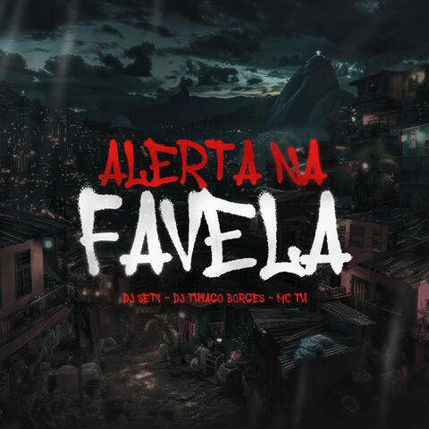 Alerta na Favela