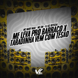 Me Leva pro Barraco X Taradinha Vem Com Tesão