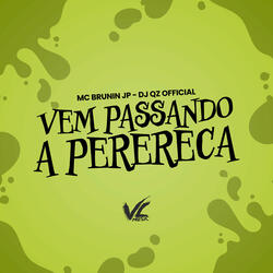Vem Passando a Perereca (feat. Mc Brunin JP)
