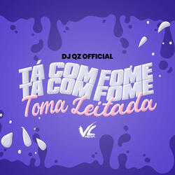 Tá Com Fome Tá Com Fome, Toma Leitada