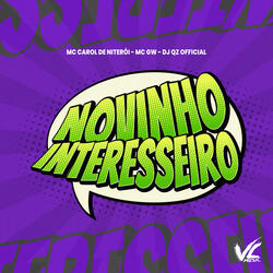 Novinho Interesseiro (feat. MC Carol de Niteroi)