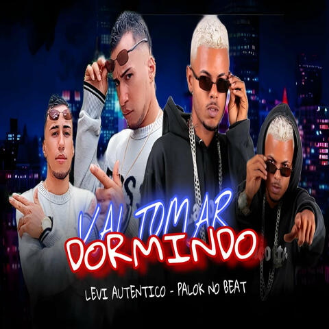 Vai Tomar Dormindo