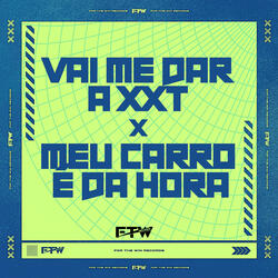 Vai Me Dar a Xxt X Meu Carro É da Hora