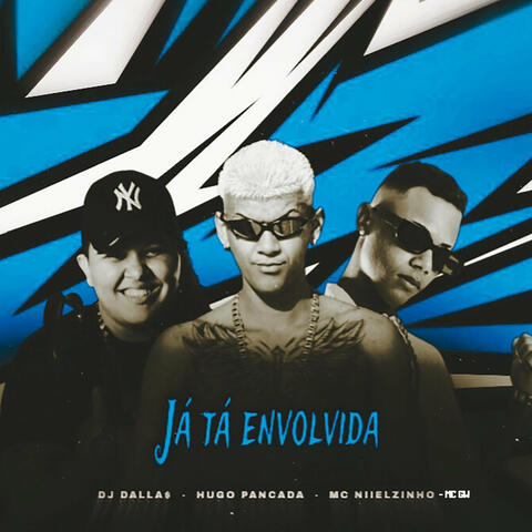 Já Tá Envolvida
