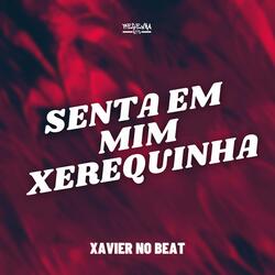 Senta em Mim Xerequinha (feat. Mc Magrinho)