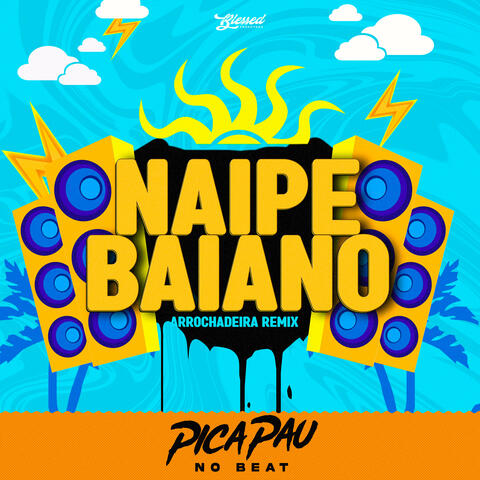 Naipe Baiano (Arrochadeira Remix)