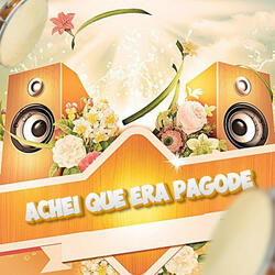 Achei Que Era Pagode