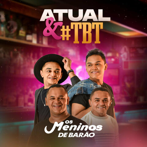Atual & Tbt