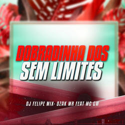 Dobradinha dos Sem Limite (feat. Mc Gw)