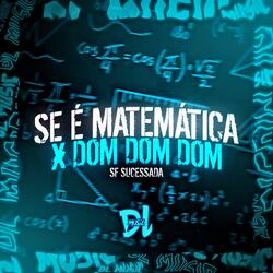 Se É Matemática X Dom Dom Dom