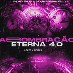 Assombração Eterna 4.0 (Slowed X Reverb)