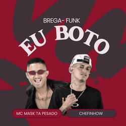 Eu Boto [Brega Funk] (feat. MC CAUAN)