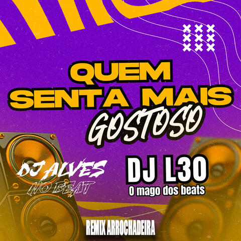 Quem Senta Mais Gostoso (Remix Arrochadeira)
