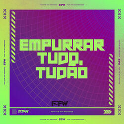 Empurrar Tudo, Tudão