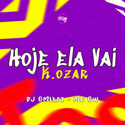 Hoje Ela Vai K.ozar