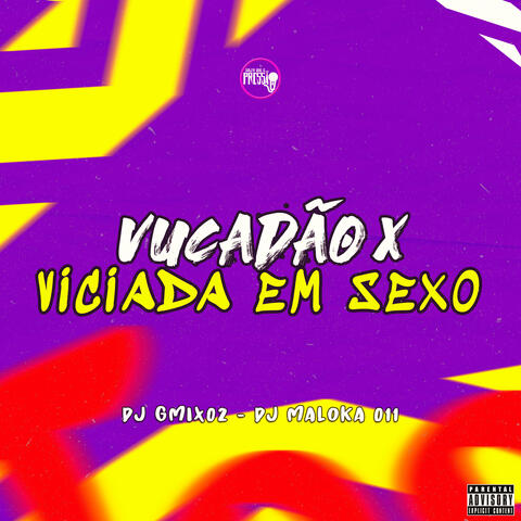 Vucadão X Eu Sou Viciada em Sexo