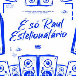 É Só Raul Estelionatário (feat. Lira Johnny & Mc Pogba)