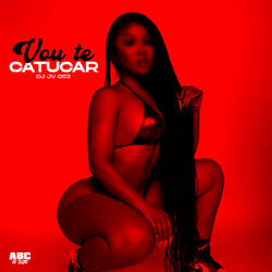 Vou Te Catucar (feat. Mc Jhey)