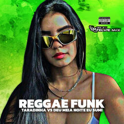 Reggae Funk Taradinha Vs Deu Meia Noite (feat. Mc Delux & Mc Gw)