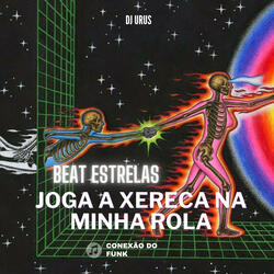 Beat Estrelas Joga a Xereca na Minha Rola
