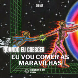 Quando Eu Crescer Eu Vou Comer as Maravilhas