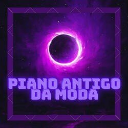 Piano Antigo da Moda