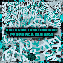 O Meu Som Toca Limpinho Vs Perereca Gulosa