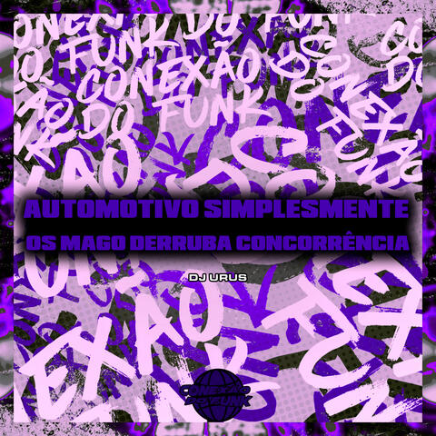 Automotivo Simplesmente os Mago Derruba Concorrência