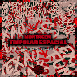 Montagem Tripolar Espacial (feat. Mc Magrinho & Mc Gw)