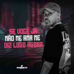 Se Você Já Não Me Ama Diz Logo Agora