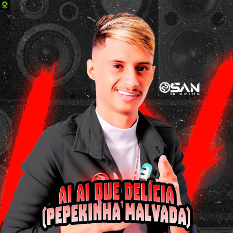 Ai Ai Que Delícia (Pepekinha Malvada)