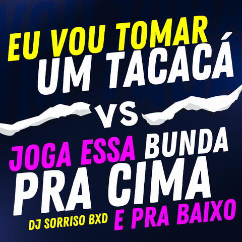 Eu Vou Tomar um Tacacá Vs Joga Essa Bunda pra Cima e pra Baixo