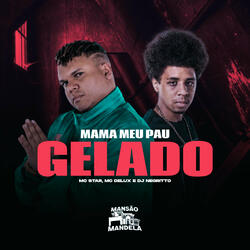 Mama Meu Pau Gelado