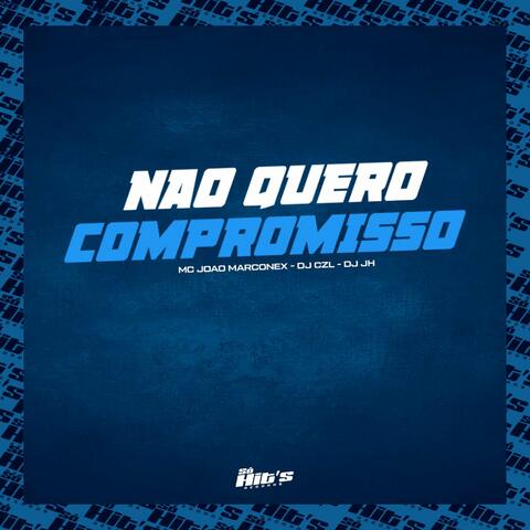 Não Quero Compromisso