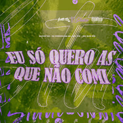 Eu Só Quero as Que Não Comi (feat. Mc Boy Gr, Re Studio & SANTA CITY)