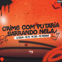 Crime Com Putaria / Sarrando Nela (feat. Mc Magrinho)