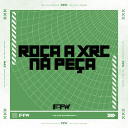 Roça a Xrc na Peça
