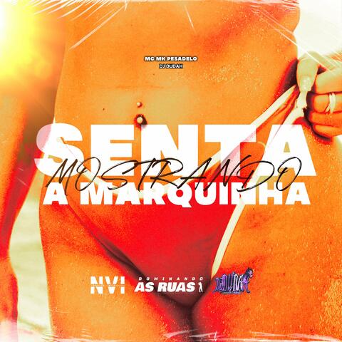 Senta Mostrando a Marquinha