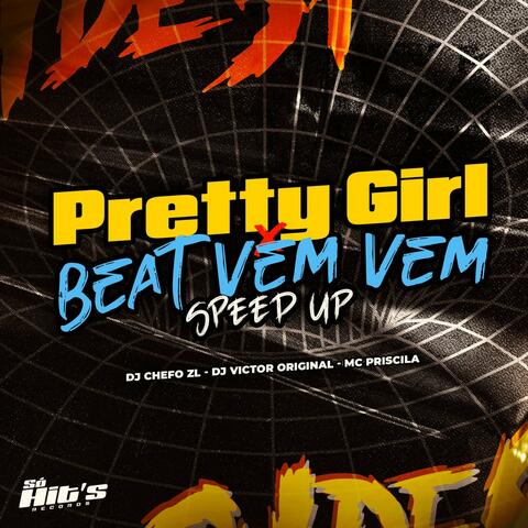 Pretty Girl X Beat Vem Vem (Speed Up)